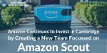 Amazon-Continues-to-Invest-in-Cambridge-by-Creating-a-New-Team-Focussed-on-Amazon-Scout.jpg