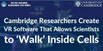Cambridge-Researchers-Create-VR-Software-That-Allows-Scientists-to-Walk-Inside-Cells-cover.jpg